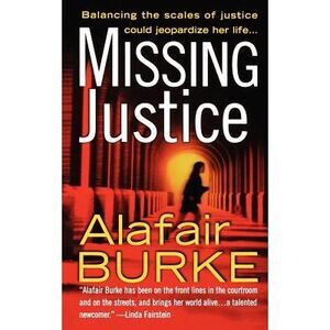 Missing Justice: A Samantha Kincaid Mystery -- Alafair Burke